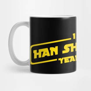 I Am Han Shot First Years Old Mug